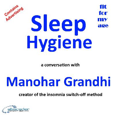 Sleep Hygiene a conversation with Manohar Grandhi Sleep Hygiene a conversation with Manohar Grandhi