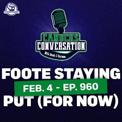 Feb. 4: Foote staying put until the end of the season (ep. 960)