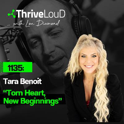 1135: Tara Benoit - "Torn Heart, New Beginnings" 1135: Tara Benoit - "Torn Heart, New Beginnings"