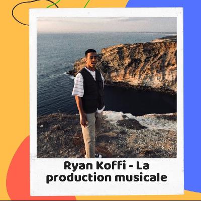 Ryan Koffi - La production musicale