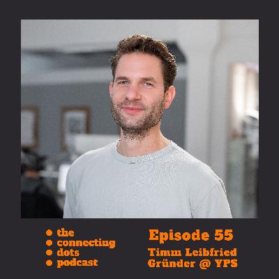 #55: Timm Leibfried über Purpose, Female Founder Kultur, die Medienbranche und wie die Coronajahre für seine Agentur YPS laufen