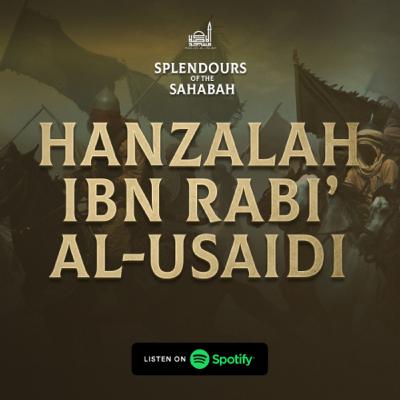 Hanzalah Ibn Rabi’ Al-Usaidi r.a