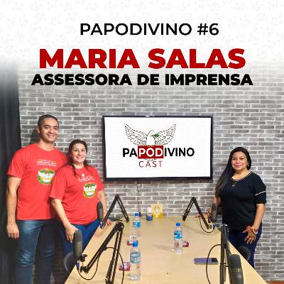Papo Divino Cast #6 - Maria Salas Papo Divino Cast #6 - Maria Salas