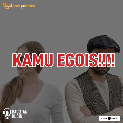 52. Dua Orang Egois Yang Dipersatukan 52. Dua Orang Egois Yang Dipersatukan