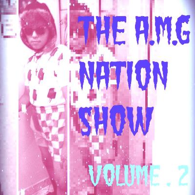 THE A.M.G NATION SHOW Vol.2