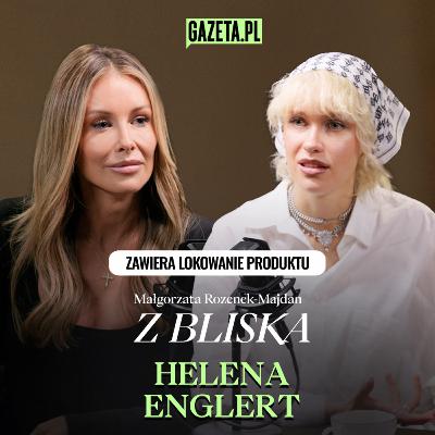 Helena Englert: "Zachowuję się tak, jak się czuję” Helena Englert: "Zachowuję się tak, jak się czuję”
