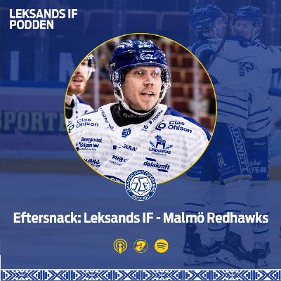Eftersnack: Leksands IF - Malmö Redhawks