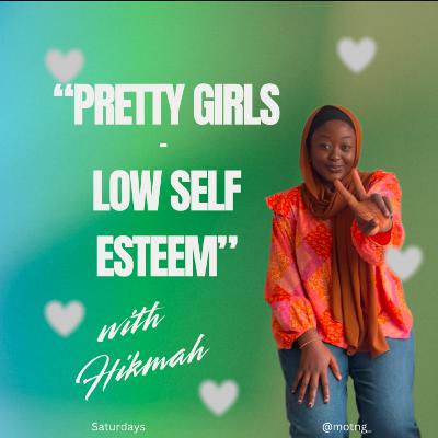 Pretty Girls-Low Self Esteem