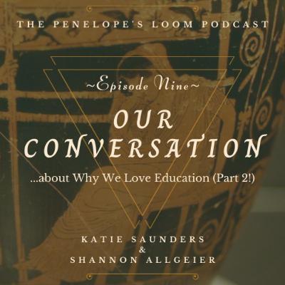 Episode 9 - A Conversation about Why Katie and Shannon Love Education (Part 2)