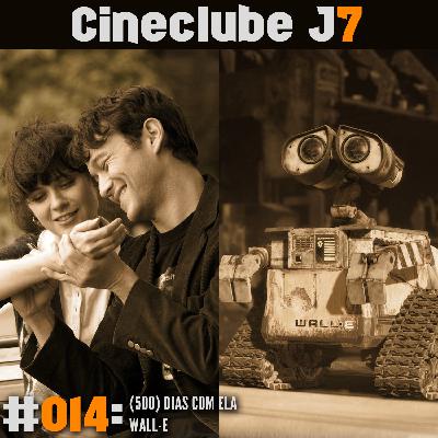 Cineclube J7 #14: “(500) Dias com Ela” e “Wall-E” Cineclube J7 #14: “(500) Dias com Ela” e “Wall-E”