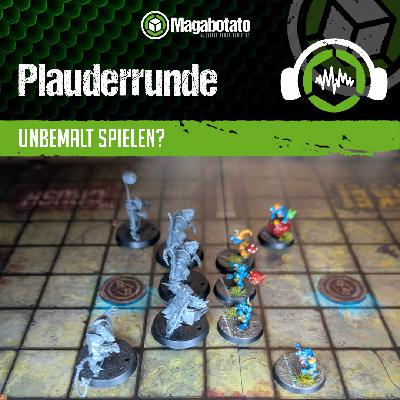 #377 - Plauderrunde unbemalt spielen?