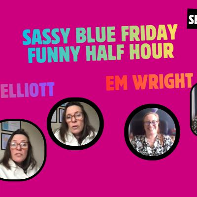 Sassy Blue Friday Funny Half Hour #2