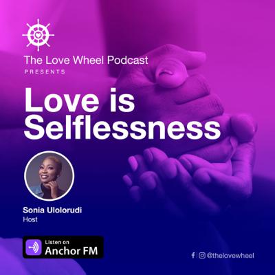 Love is Selflessness Love is Selflessness
