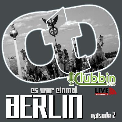 Es War Einmal... BERLIN, episode 2 (live at Clubbin Radio)
