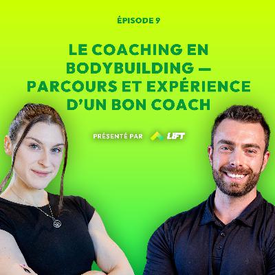 Le coaching en bodybuilding - parcours et expérience d’un bon coach avec Antoine Massicotte et Jeannie Dery-Bélanger- Sous tension - Épisode 9