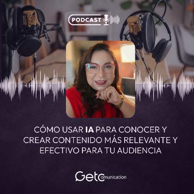 Cómo usar IA para conocer y crear contenido más relevante y efectivo para tu audiencia