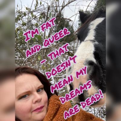 Dear Diary, I am fat and queer but my dreams aren’t dead.