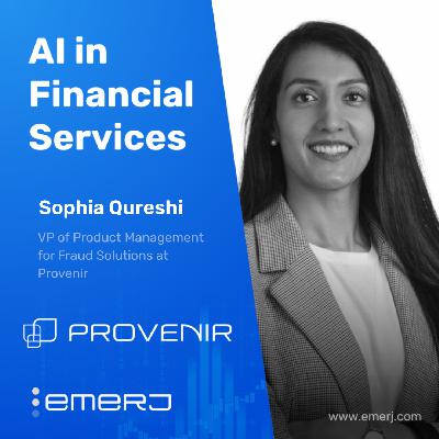 Multi-Faceted Fraud Response Strategies for Financial Services - with Sophia Qureshi of Provenir Multi-Faceted Fraud Response Strategies for Financial Services - with Sophia Qureshi of Provenir