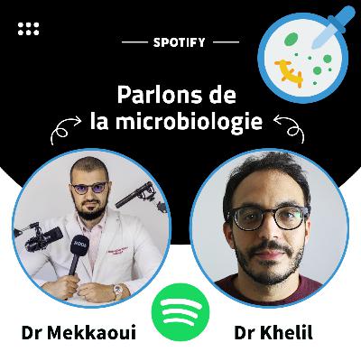Parlons de la microbiologie Dr Khelil Hamza