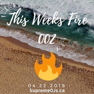 SupremeDJs.ca - This Weeks Fire 002