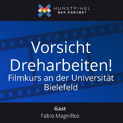 #40 Vorsicht Dreharbeiten! – Der Uni-Kurs vom Filmemacher Fabio Magnifico #40 Vorsicht Dreharbeiten! – Der Uni-Kurs vom Filmemacher Fabio Magnifico