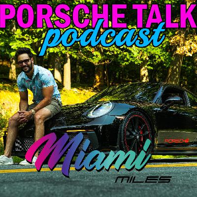 Porsche Talk with Mickey from Miami Miles