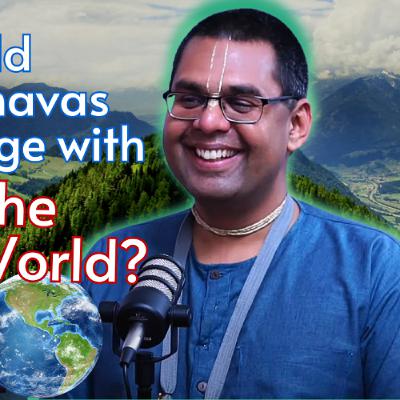 Radhika Ramana Das on Why Vaisnavas Should Engage with the World | Ep. 163