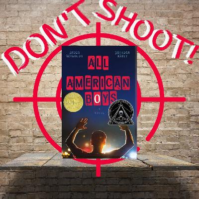 Episode 9 - All American Boys by Jason Reynolds and Brendan Kiely
