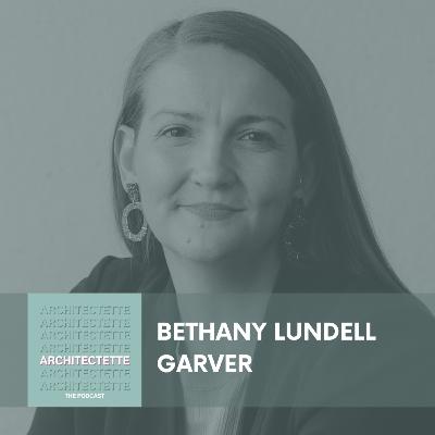 066: Bethany Lundell Garver: Rethinking Architectural Education with Practice-Based Learning and a Reimagined Studio Culture