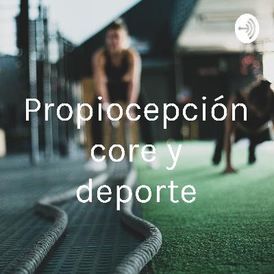 Propiocepción ycore en fisioterapia deportiva