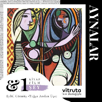 #S5E10 - Aynalar: Yansıma, Yanılma, Yüzleşme