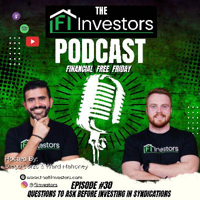 #30 Syndications/ Questions To Ask Before Investing: The Fi Investors Podcast FFF