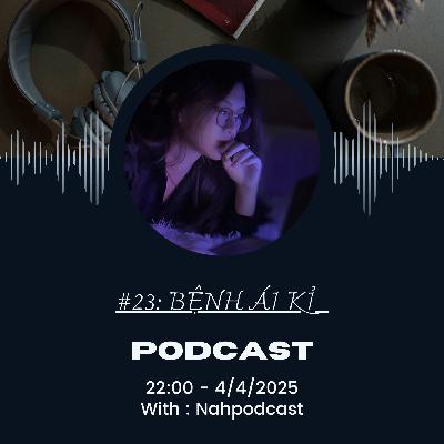 #23 Bệnh ái kỉ #23 Bệnh ái kỉ