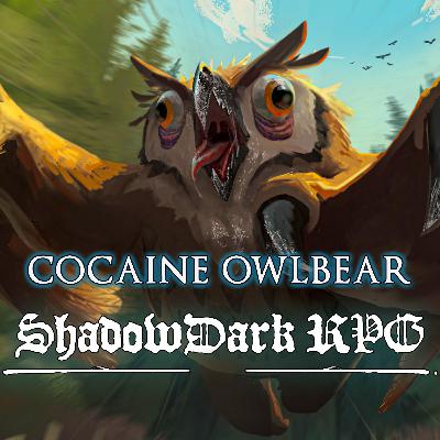 C3E6 Cocaine Owlbear Finale (Shadowdark RPG)