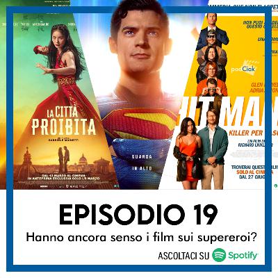 podCiak #19 • Hanno ancora senso i film sui supereroi? (Superman, Hit Man, La Città Proibita) podCiak #19 • Hanno ancora senso i film sui supereroi? (Superman, Hit Man, La Città Proibita)