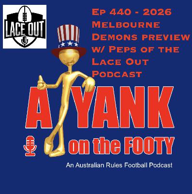 440 - AFL Melbourne Demons 2026 Preview w/ Peps of Lace Out Podcast