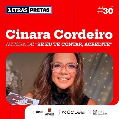 Ep#30 - Cinara Cordeiro fala sobre seu livro "Se Eu Te contar, Acredite"