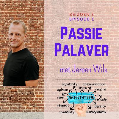 Seizoen 3 - Aflevering 1 - Jeroen Wils - De kracht van authentiek reputatiemanagement