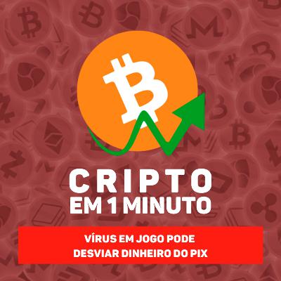 Vírus em jogo pode desviar dinheiro do PIX Vírus em jogo pode desviar dinheiro do PIX