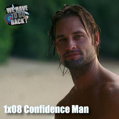 We Have To Go Back 1x08 Confidence Man
