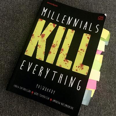 01. Insight from Book: Millennials Kill Everything 01. Insight from Book: Millennials Kill Everything