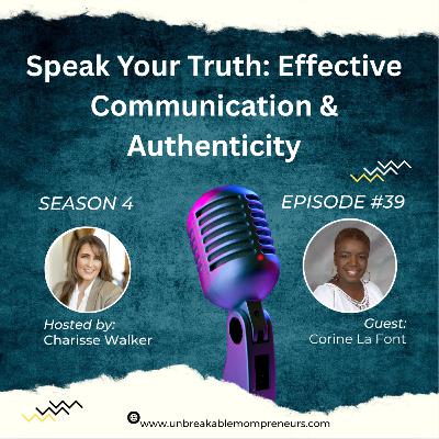 Speak Your Truth: The Power of Effective Communication, Authenticity, and the Power of You with Corine La Font