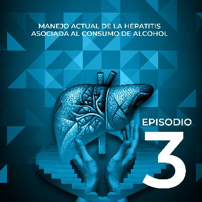 Manejo actual de la hepatitis asociada al consumo de alcohol Manejo actual de la hepatitis asociada al consumo de alcohol
