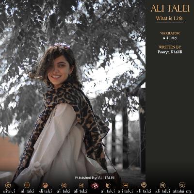 Ali Talei - What is Life