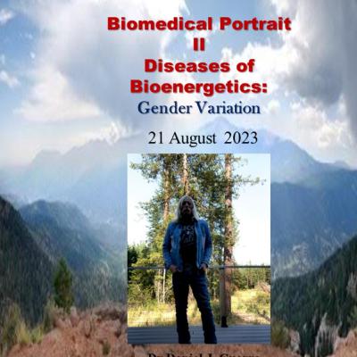 BioMedical Portrait II.Diseases of Bioenergetics:Male vs. Female Variation BioMedical Portrait II.Diseases of Bioenergetics:Male vs. Female Variation
