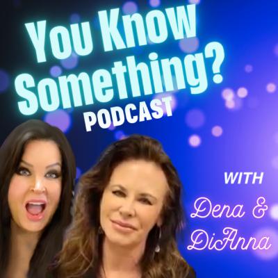 EP: 10/16/25 "You Know Something" with Dena and DiAnna
