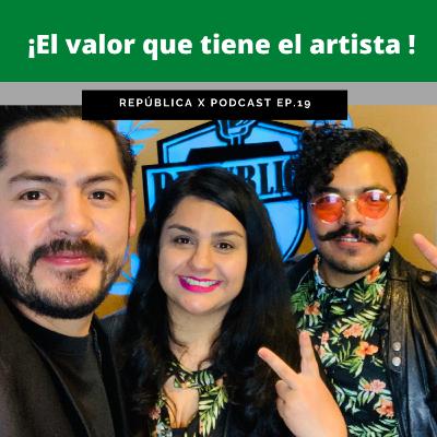 EP. 19 EL VALOR DEL ARTISTA FT DOS GARDENIAS
