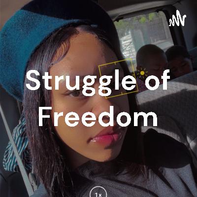 Podcast: Struggles of Freedom
