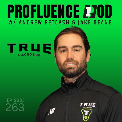 #263: Jake Deane, True Lacrosse - Youth Sports, Player Development & Core Values #263: Jake Deane, True Lacrosse - Youth Sports, Player Development & Core Values
