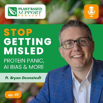Stop Getting Misled: Protein Panic, AI Bias & More - with Bryan Dennstedt